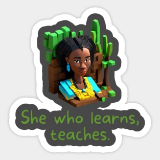 She who learns, teaches - African Proverb Sticker